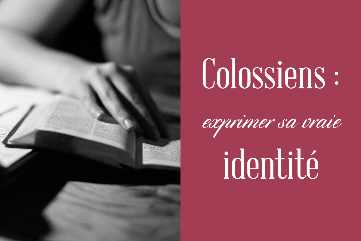 Partagez la consolation que vous avez reçue colossiens, identité, emily jensen